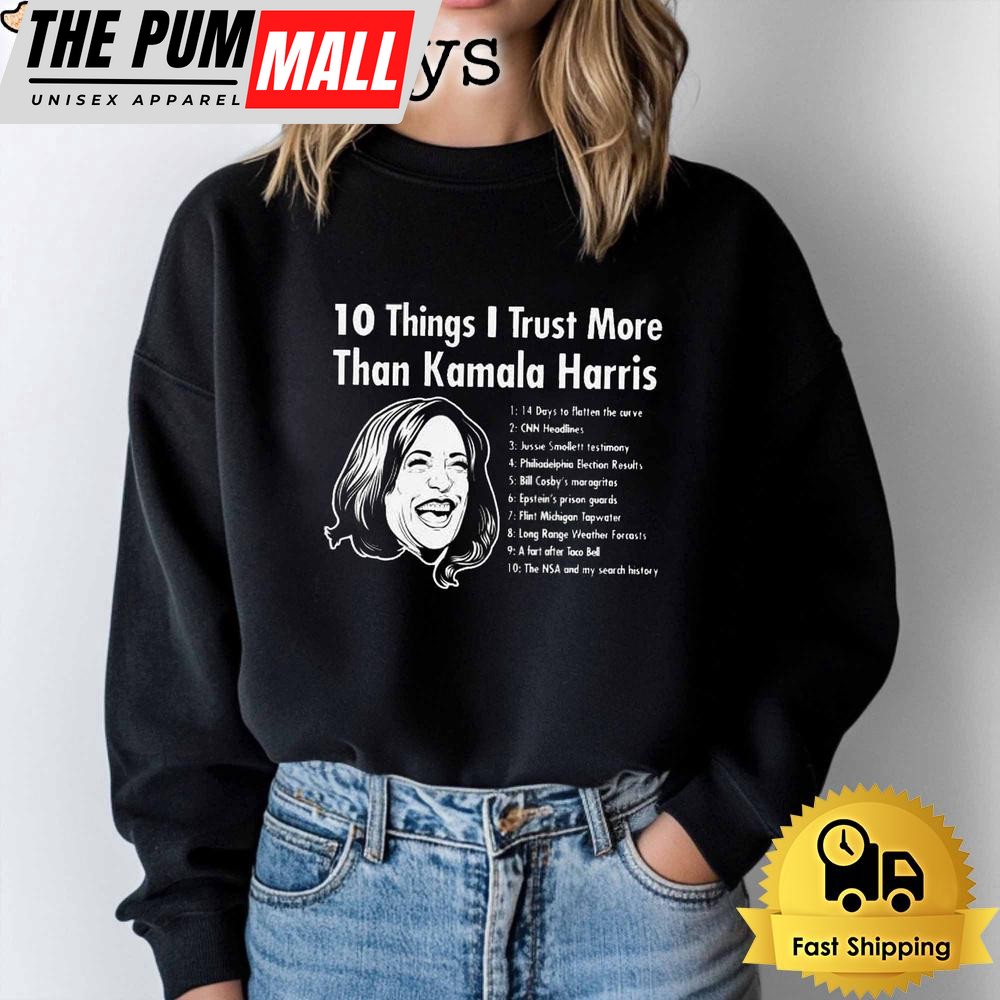 10-things-i-trust-more-than-kamala-harris-t-shirt-kvmsym6g 10 Things I Trust More Than Kamala Harris T Shirt