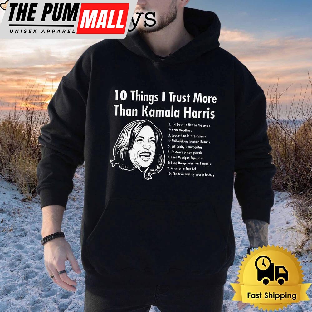 10-things-i-trust-more-than-kamala-harris-t-shirt-kvmsym6g 10 Things I Trust More Than Kamala Harris T Shirt
