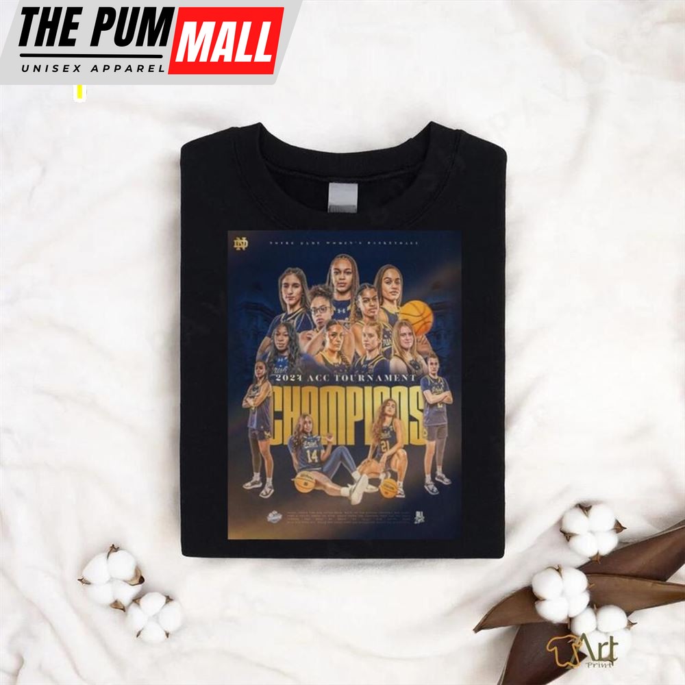 2025 Acc Tournament Champions Are Notre Dame Fighting Irish Womens Basketball Shirt