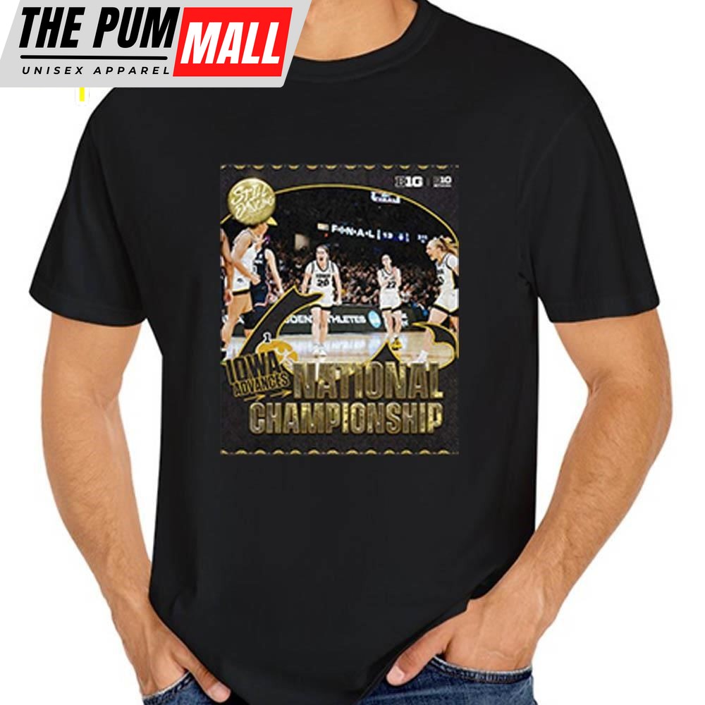 2025 NCAA March Madness Iowa Hawkeyes Womens Basketball Advances National Championship T-shirt