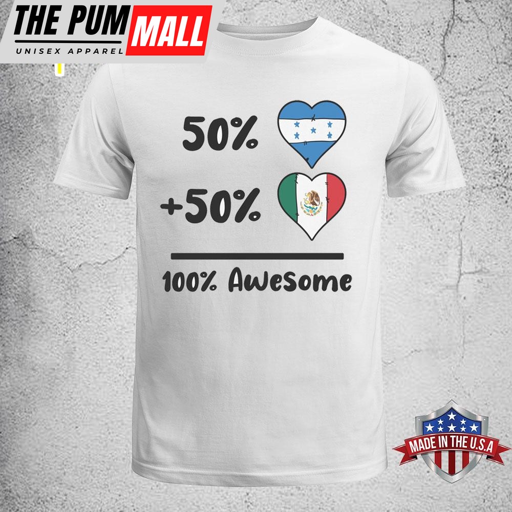 50% Honduran Plus 50% Mexican 100% Awesome Honduras Mexico Heart Flags Infant Toddler T-Shirt