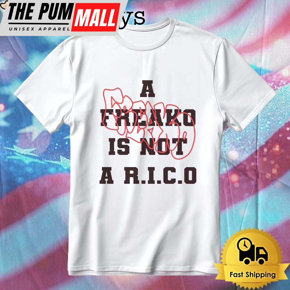 A Freako Is Not A Rico Hip Hop Style T-Shirt