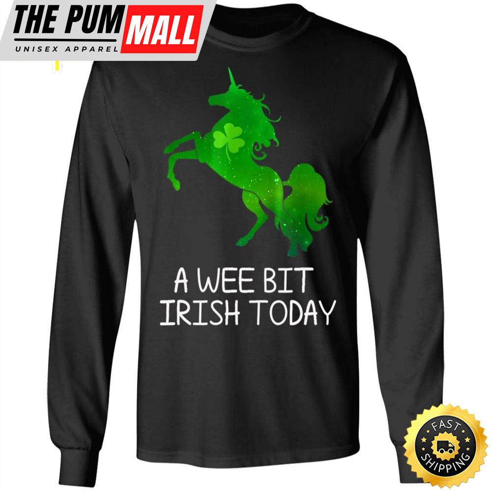 A Wee Bit Irish Today Green With Unicorn St Patricks Day Happy St. Patricks Day Shirt