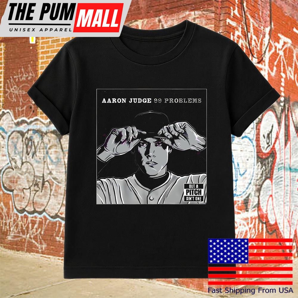 Aaron Judge Baseball 99 Problems Pitch T-Shirt