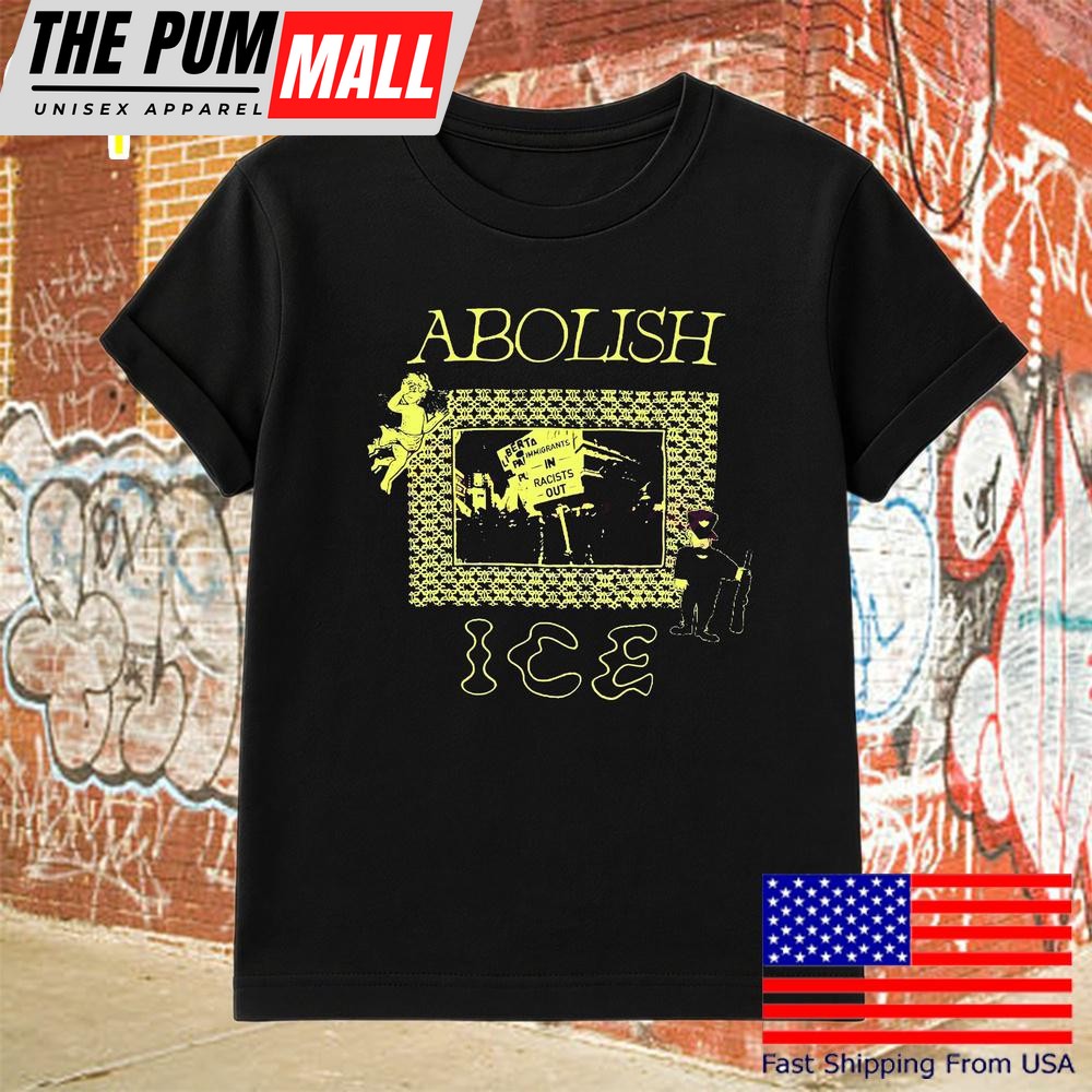 Abolish Ice Protest Anti Racism Activist Statement T Shirt
