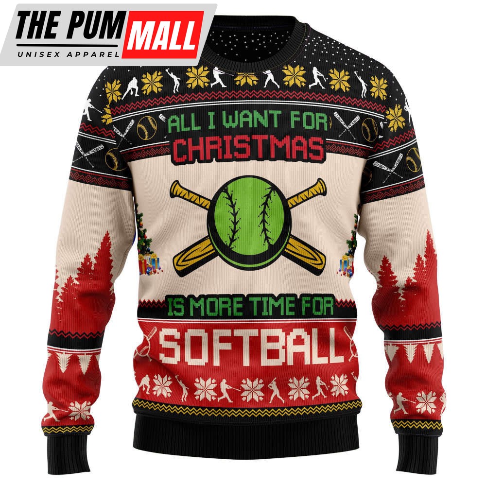 All I Want For Christmas Is More Time For Softball Ugly Christmas Sweater For Christmas