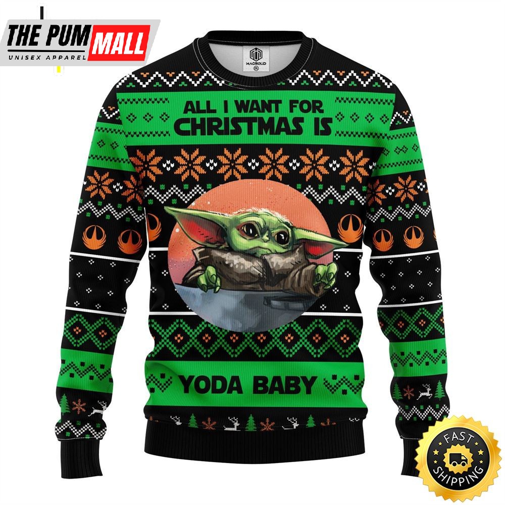 All Want Baby Yoda Noel Christmas Ugly Sweater