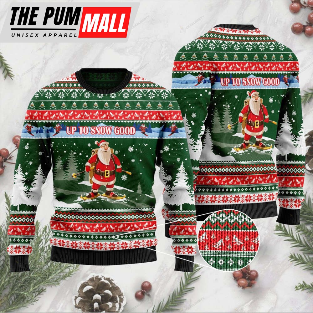 Alpine Skiing With Santa Claus With Sayings Up To Snow Good Ugly Christmas Sweater, Gift For Christmas