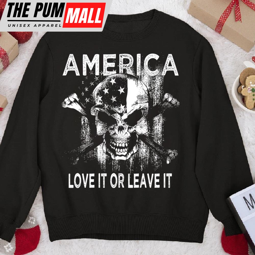 America Love It Or Leave It Skull Flag Sweatshirt