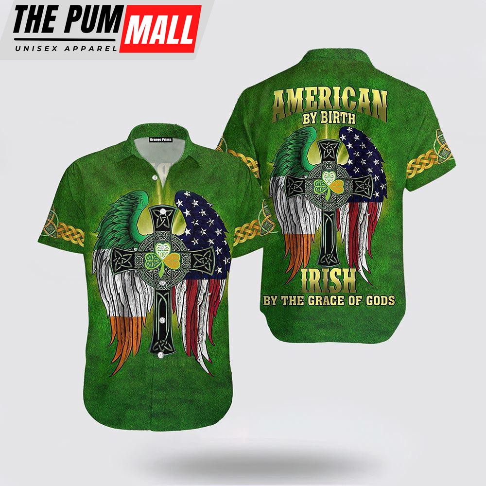 American By Birth Irish St Patrick Day Hawaiian Shirt, St Patricks Day Shirts, Shamrock Hawaiian Shirt