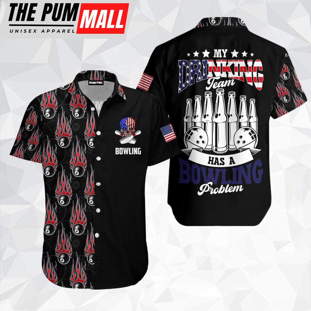 American My Drinking Team Has A Bowling Problem Hawaiian Shirt For Unisex Gift WT1590