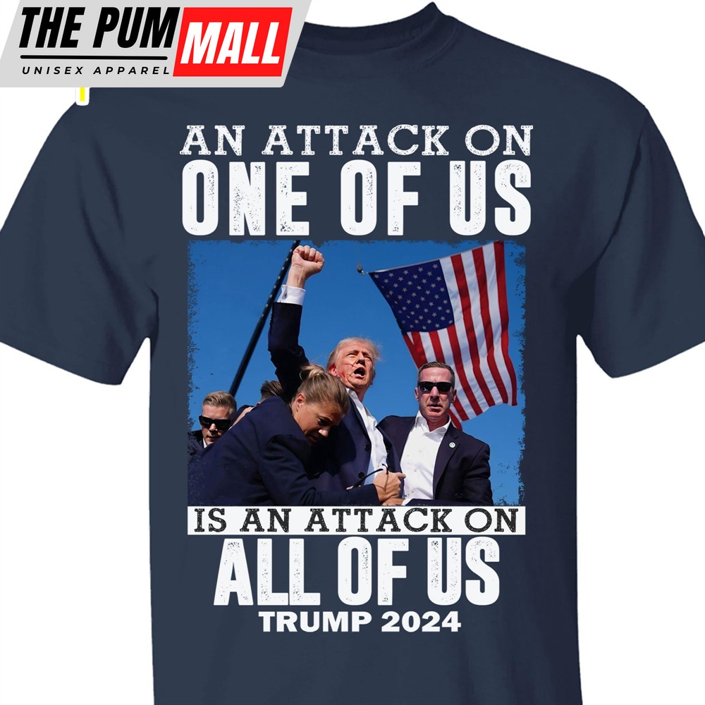 An Attack On One Of Us Trump Fight 2024 Shirt Trump 2024 Pennsylvania Rally Trump Supporters Shirt Dark