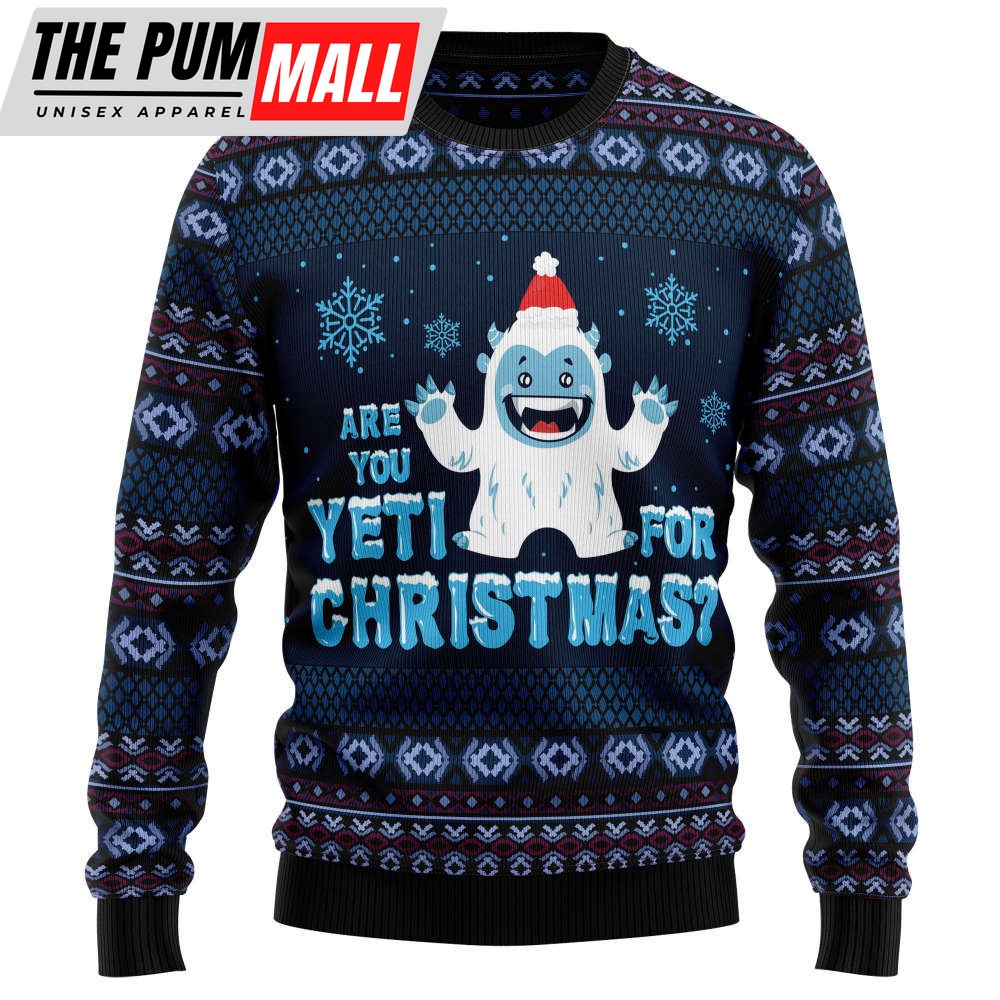 Are You Yeti For Christmas HT051118 Ugly Christmas Sweater, Noel Malalan
