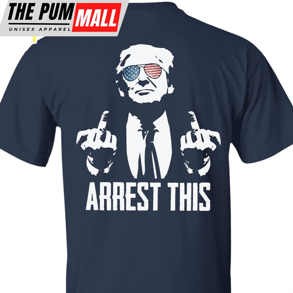 Arrest This Trump 2024 Middle Fingers Unisex Shirt Trump 2024 Shirt Republican Shirt Trump Supporters Backside Shirt Dark