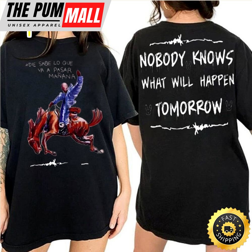 Bad Bunny Nadie Sabe Lo Que Va A Pasar Manana T-Shirt