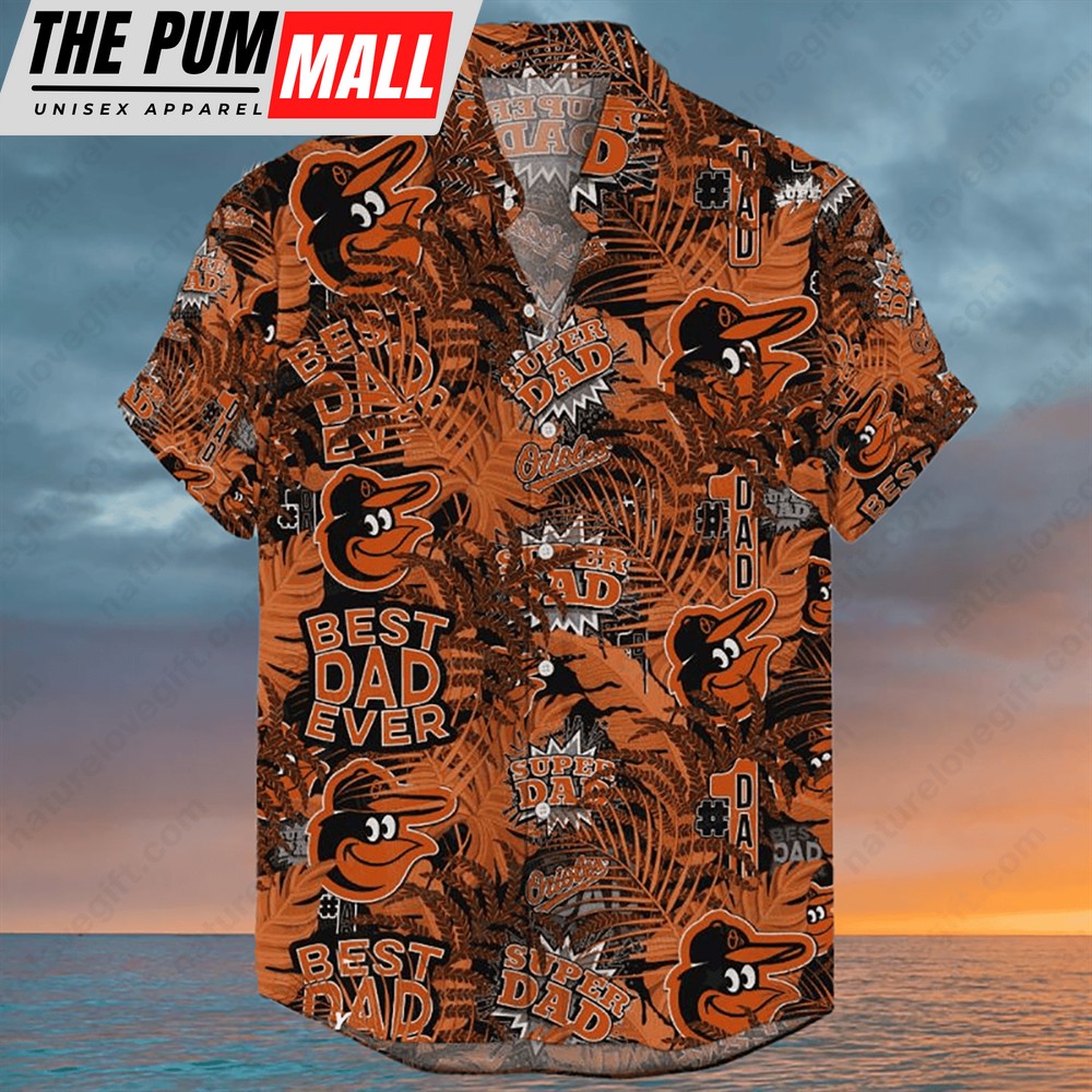 Baltimore Orioles Best Dad Ever Super Dad MLB Hawaiian Shirt