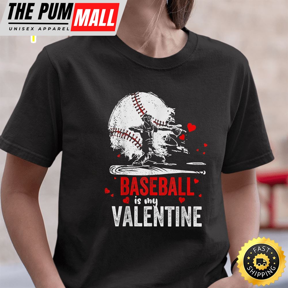 Baseball Is My Valentine – Happy Valentines Day 2025 T-Shirt
