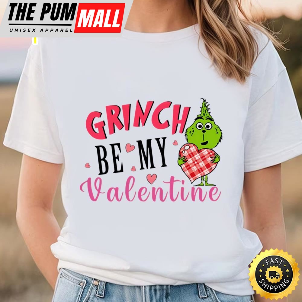 Be My Valentine Grinchs Happy Valentine Shirt
