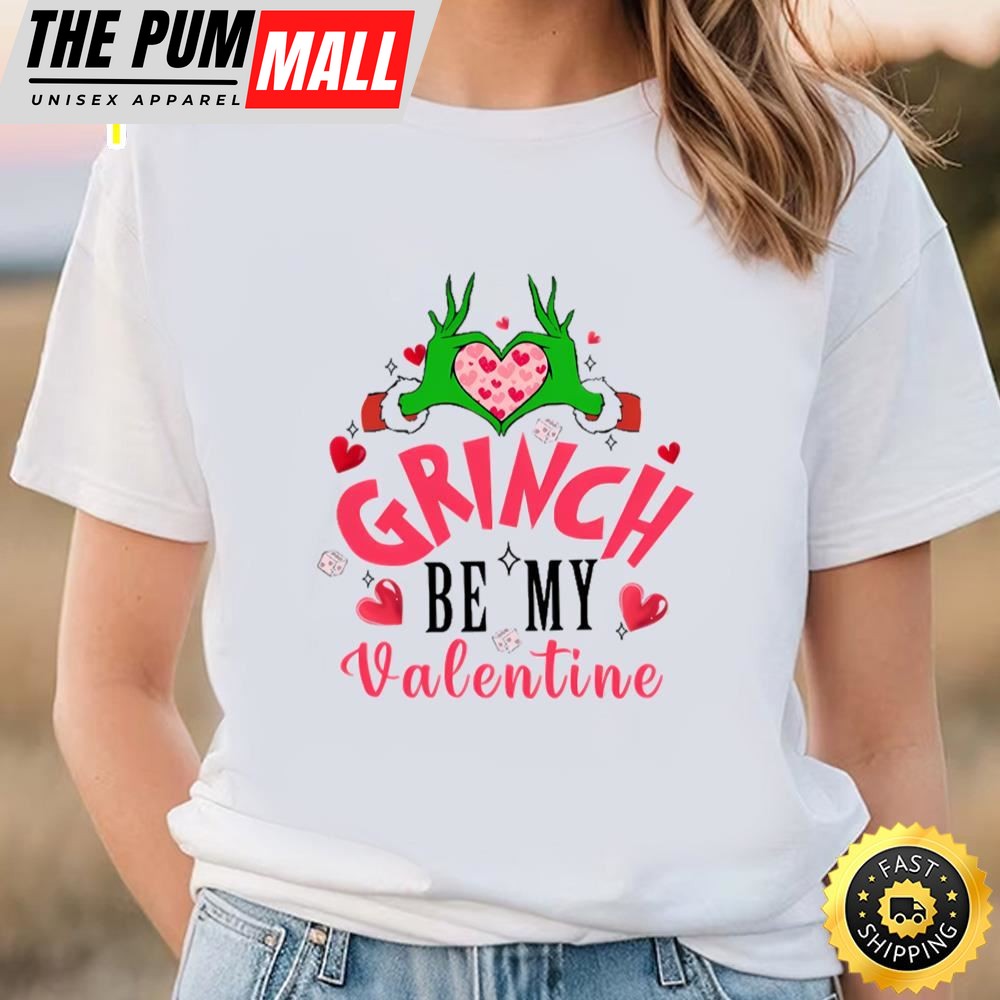 Be My Valentine Grinchs Valentine Shirt