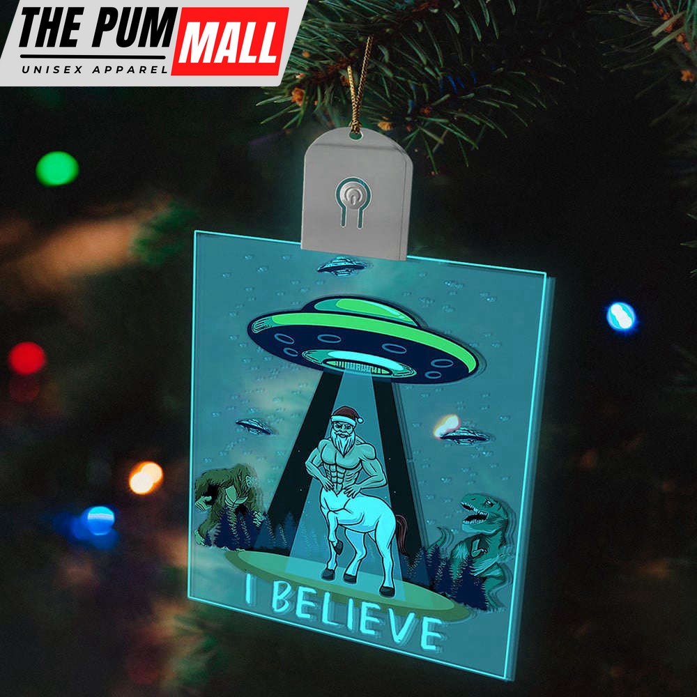 Believe Santaur Bigfoot Dinosaur Alien UFO Santa Centaur Fun Led Christmas Ornament Decor Gift Limited Edition