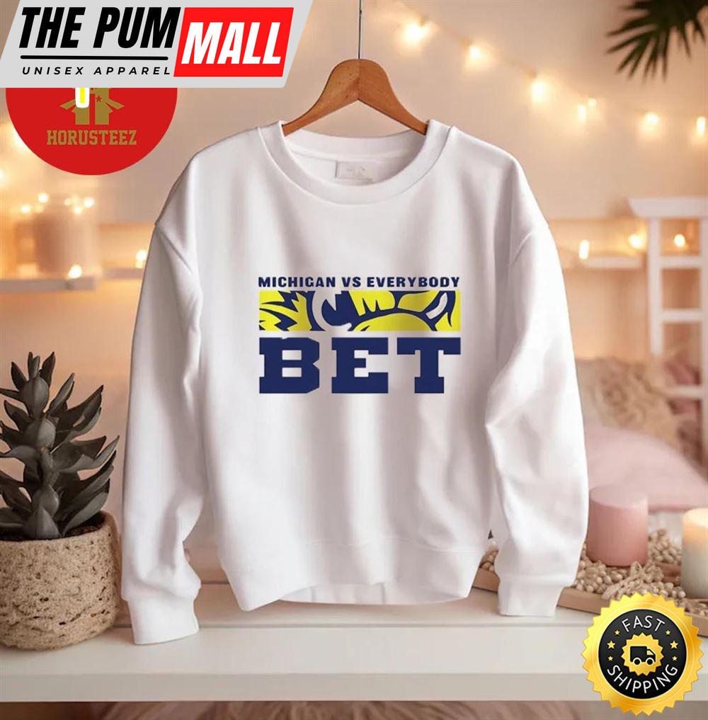 Bet Michigan Vs Everybody Unisex T Shirt