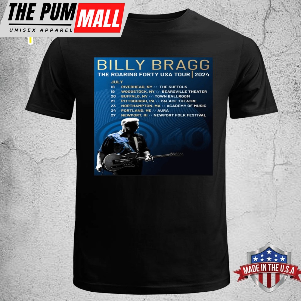 Billy Bragg The Roaring Forty USA Tour 2025 Unisex T-shirt