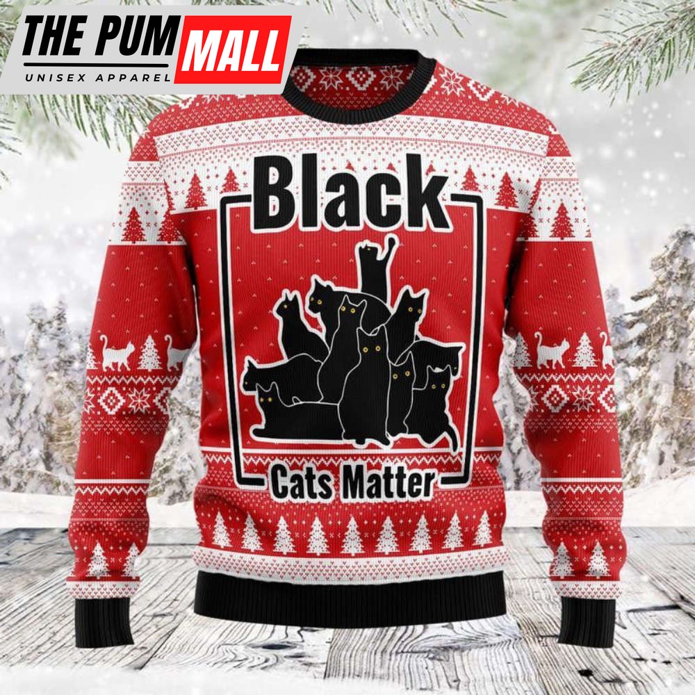 Black Cat Matter Ugly Christmas Sweater , Black Cat Matter Christmass Gift