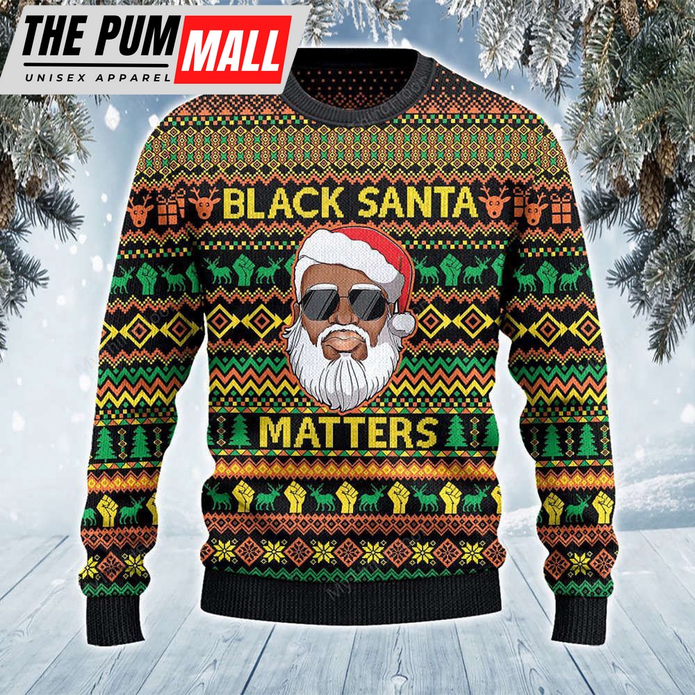 Black Santa Matters Christmas Ugly Sweater, Best Gift For Christmas 2023