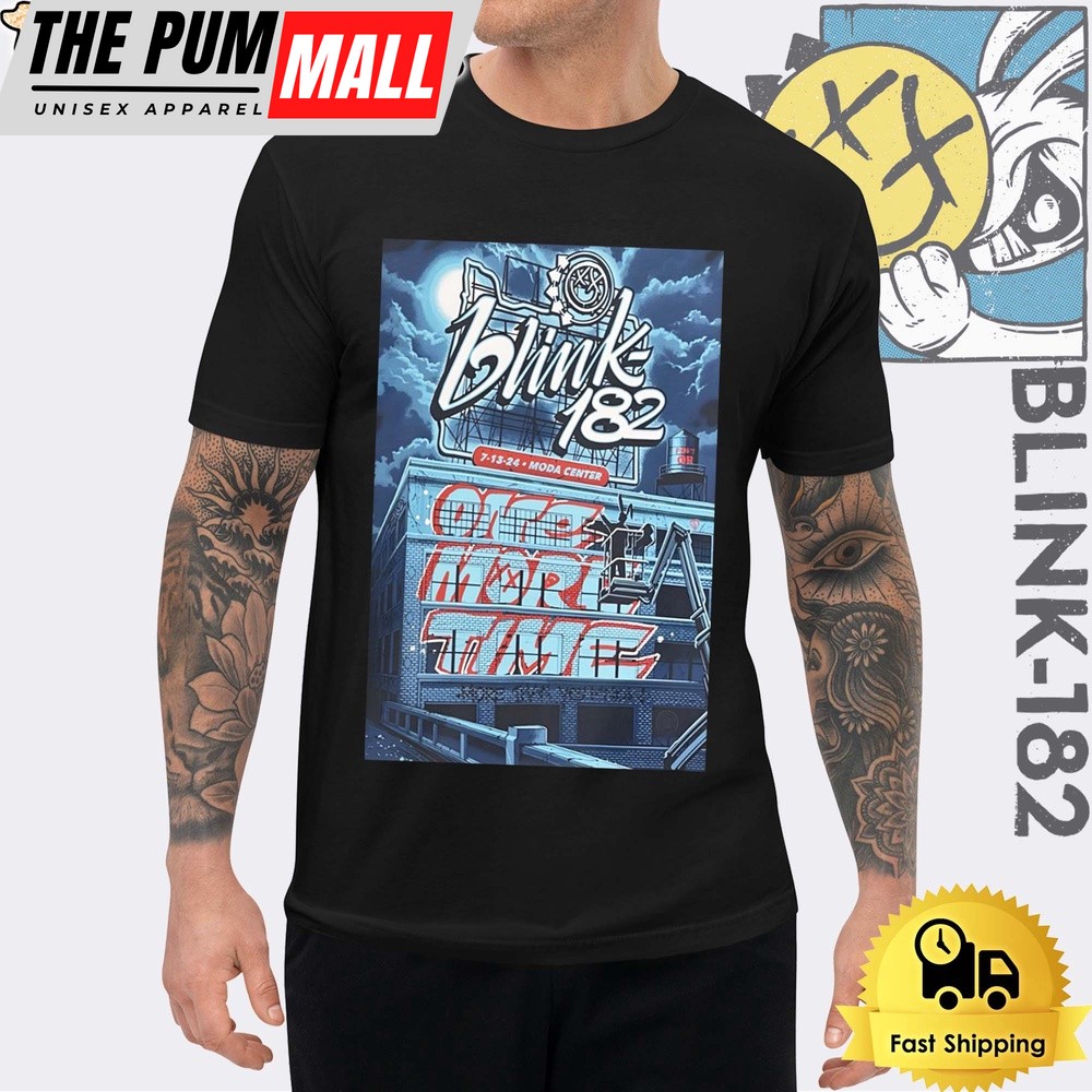 Blink 182 One More Time Tour For Moda Center In Portland Oregon On July 2024 Unisex T-Shirt
