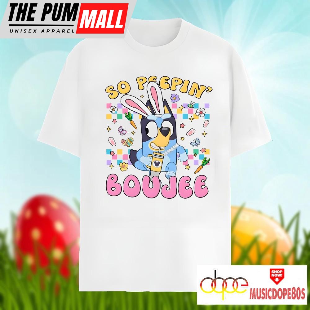 Bluey Easter And So Peepin Boujee Cotton Shirt
