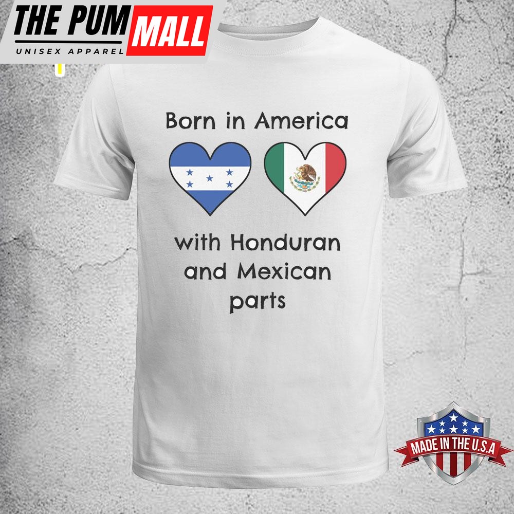 Born In America With Honduran And Mexican Parts Funny Honduras Mexico Flags Infant Toddler T-Shirt