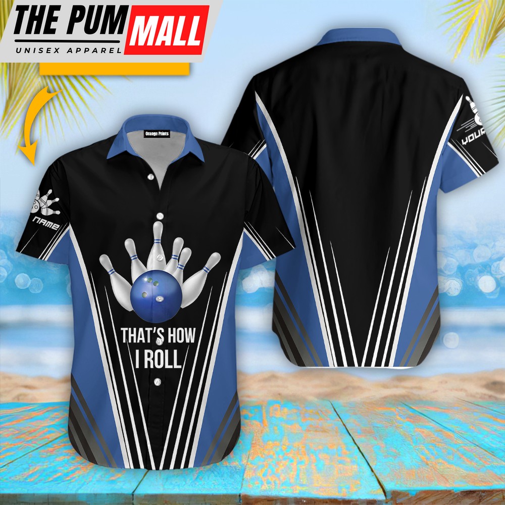 Bowling Gamer That’s How I Roll Bowling Blue Custom Aloha Hawaiian Shirts Unisex Gift