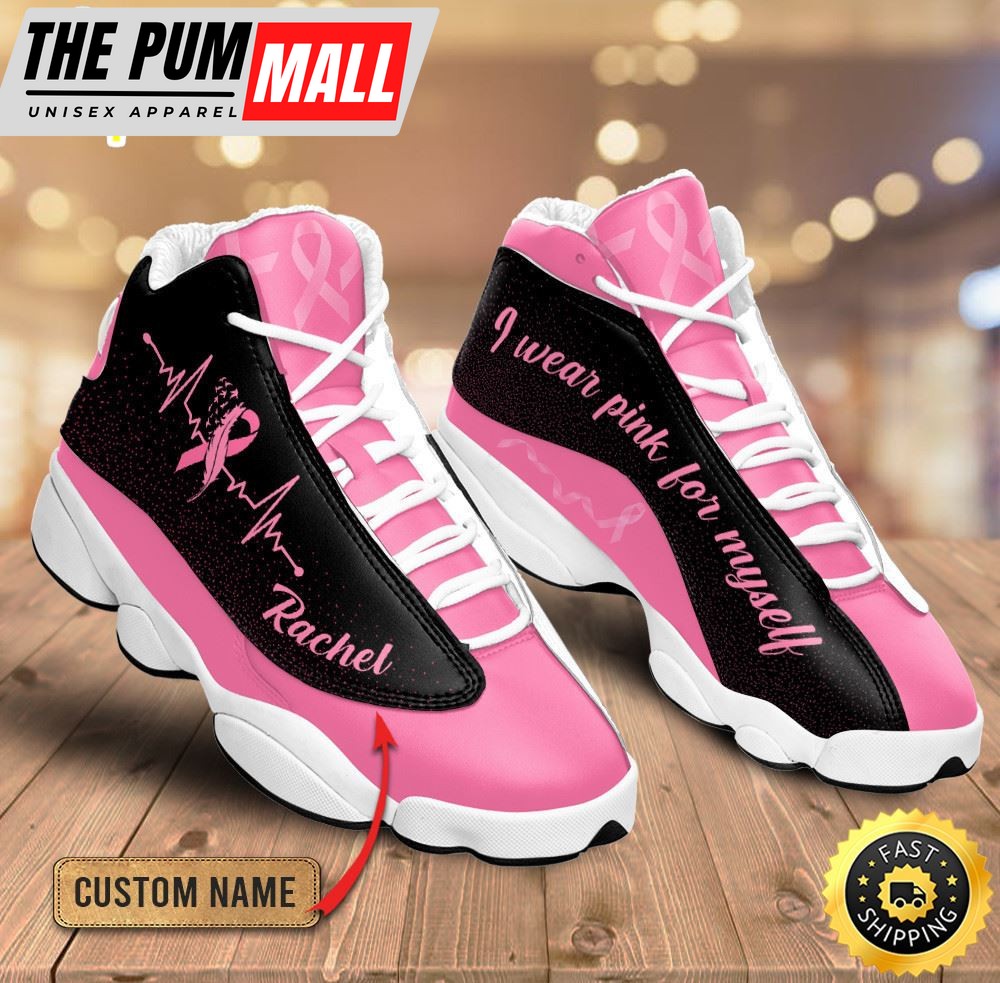 Breast Cancer I Wear Pink For Myself Custom Name Jd13 Shoes