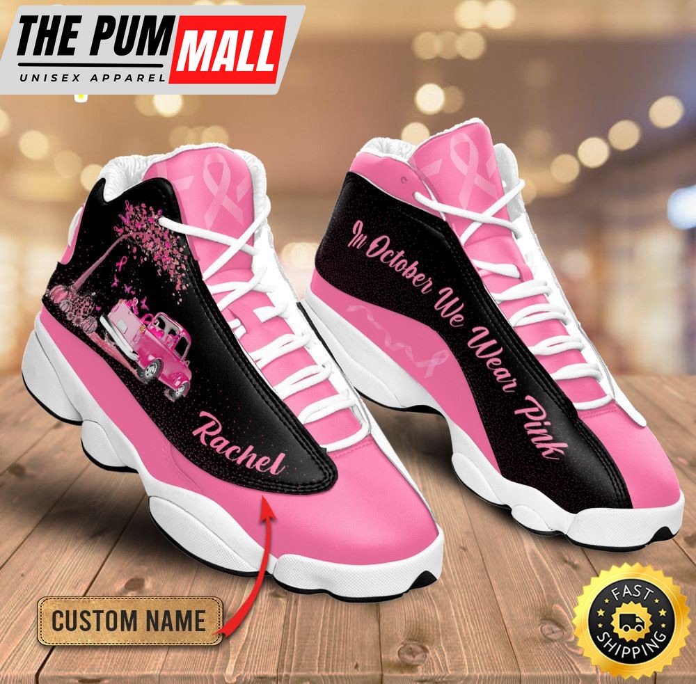 Breast Cancer In October We Wear Pink Custom Name Jd13 Shoes