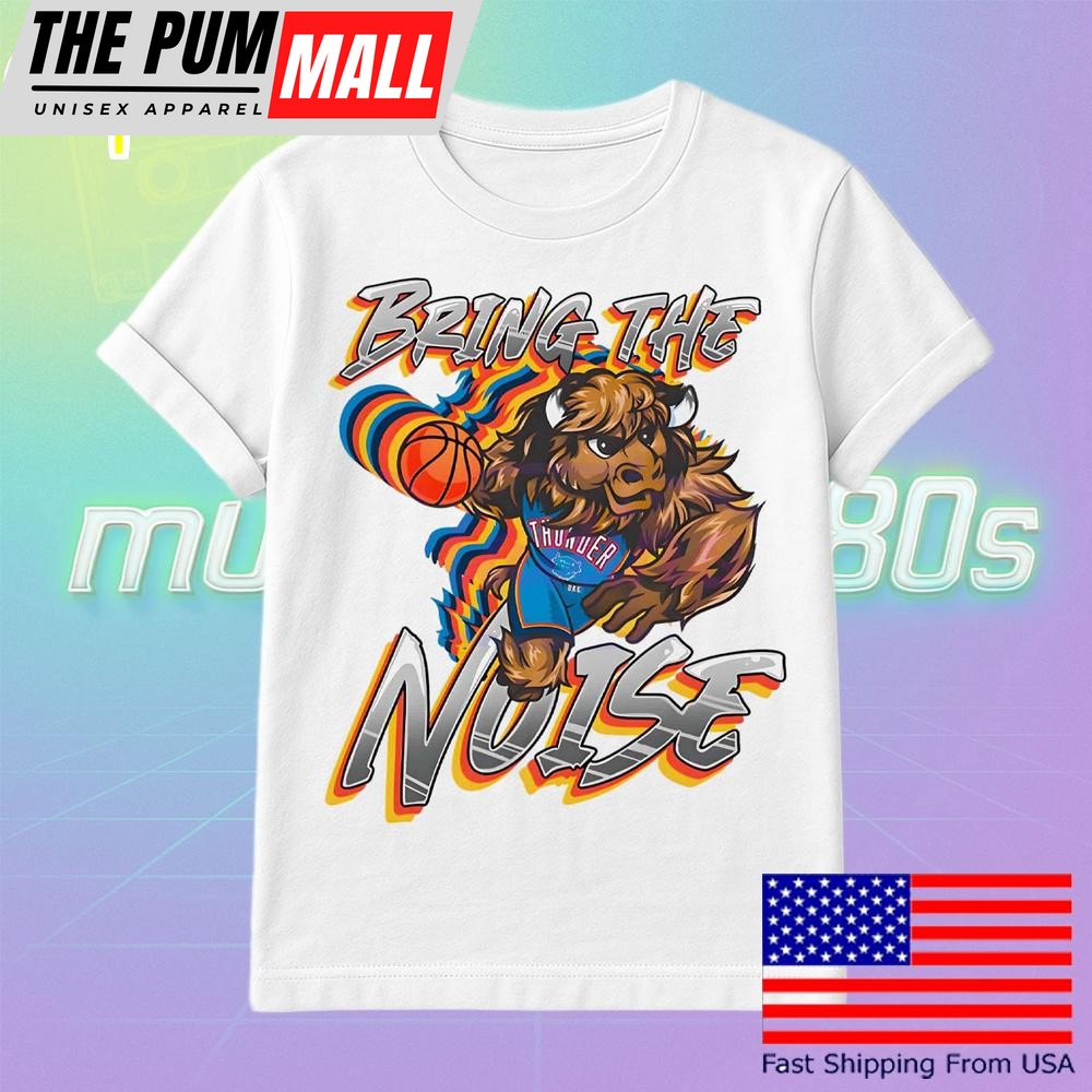 Bring The Noise Rumble Oklahoma City Basketball T Shirt