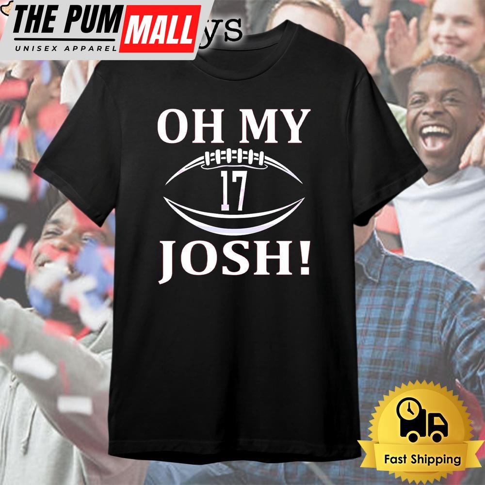 Buffalo Bills Football Josh Allen 17 Oh My Josh T Shirt