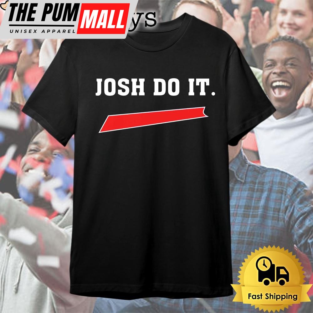 Buffalo Bills Football Josh Do It Josh Allen T Shirt