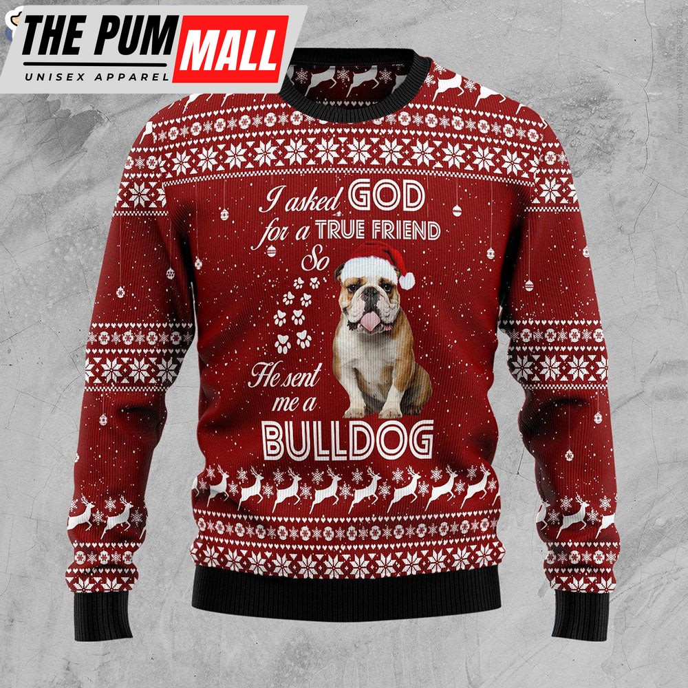 Bulldog True Friend Dog Lover Ugly Christmas Sweater – Gifts For Dog Lovers