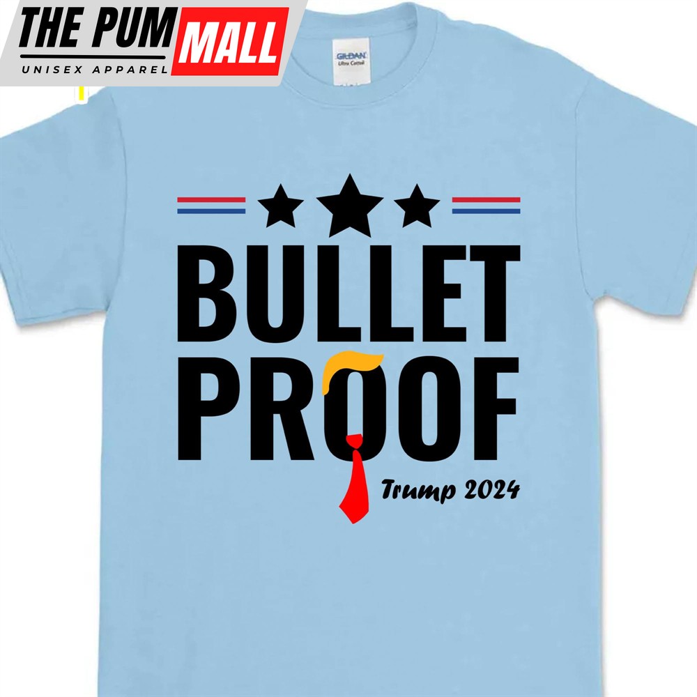 Bullet Proof Trump Fight 2024 Shirt Trump Supporters Shirt Bright