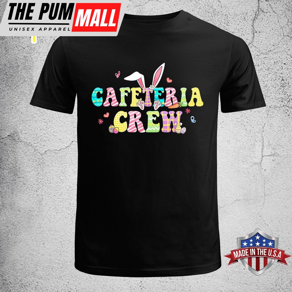 Cafeteria Crew Happy Easter Bunny Lunch Lady Matching Shirt, Easter Gifts For Teens