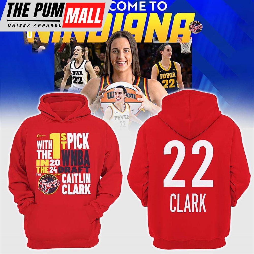 Caitlin Clark 22 With The Pick 1st In The 2024 WNBA Draft Indiana Fever Hoodie