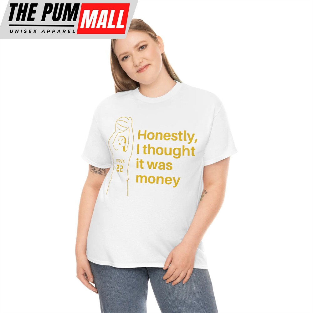 Caitlin Clark Honestly I Thought It Was Money T-Shirt