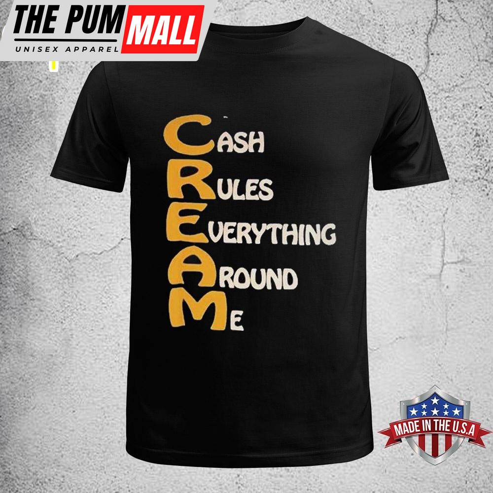 Cash Rules Everything Around Me Wu Tang Unisex T-Shirt