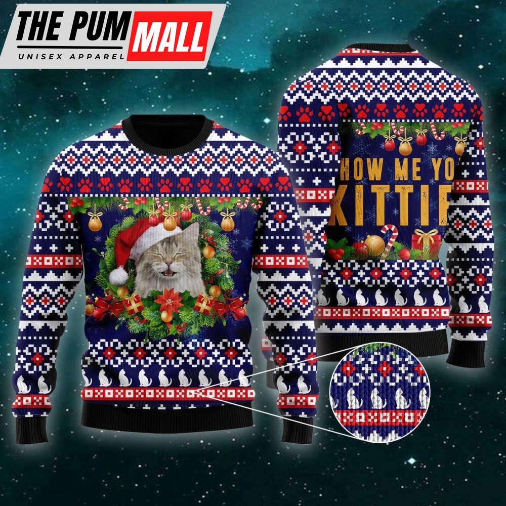 Cat Show Me Your Kitties Ugly Christmas Sweater, Gift For Christmas 2023