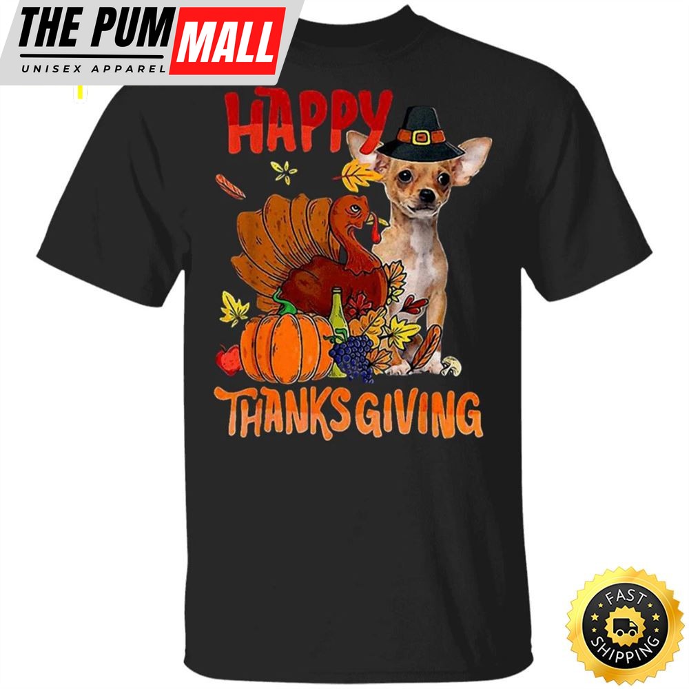 Chihuahua Happy Thanksgiving T-Shirt Cute Animal Shirt Designs Gifts For Thanksgiving Party