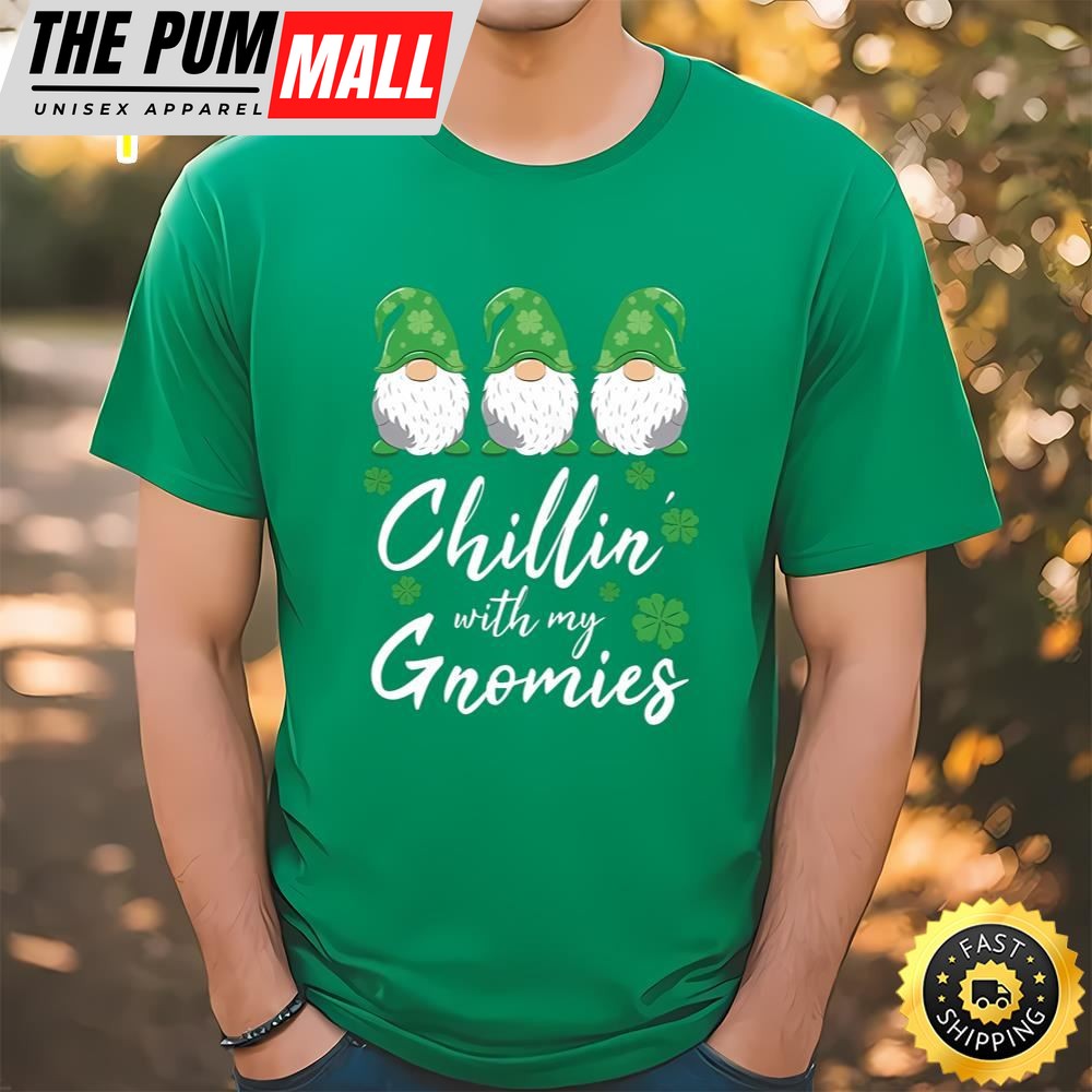 Chillin With My Gnomies St Patrick Day T-Shirt T-shirt