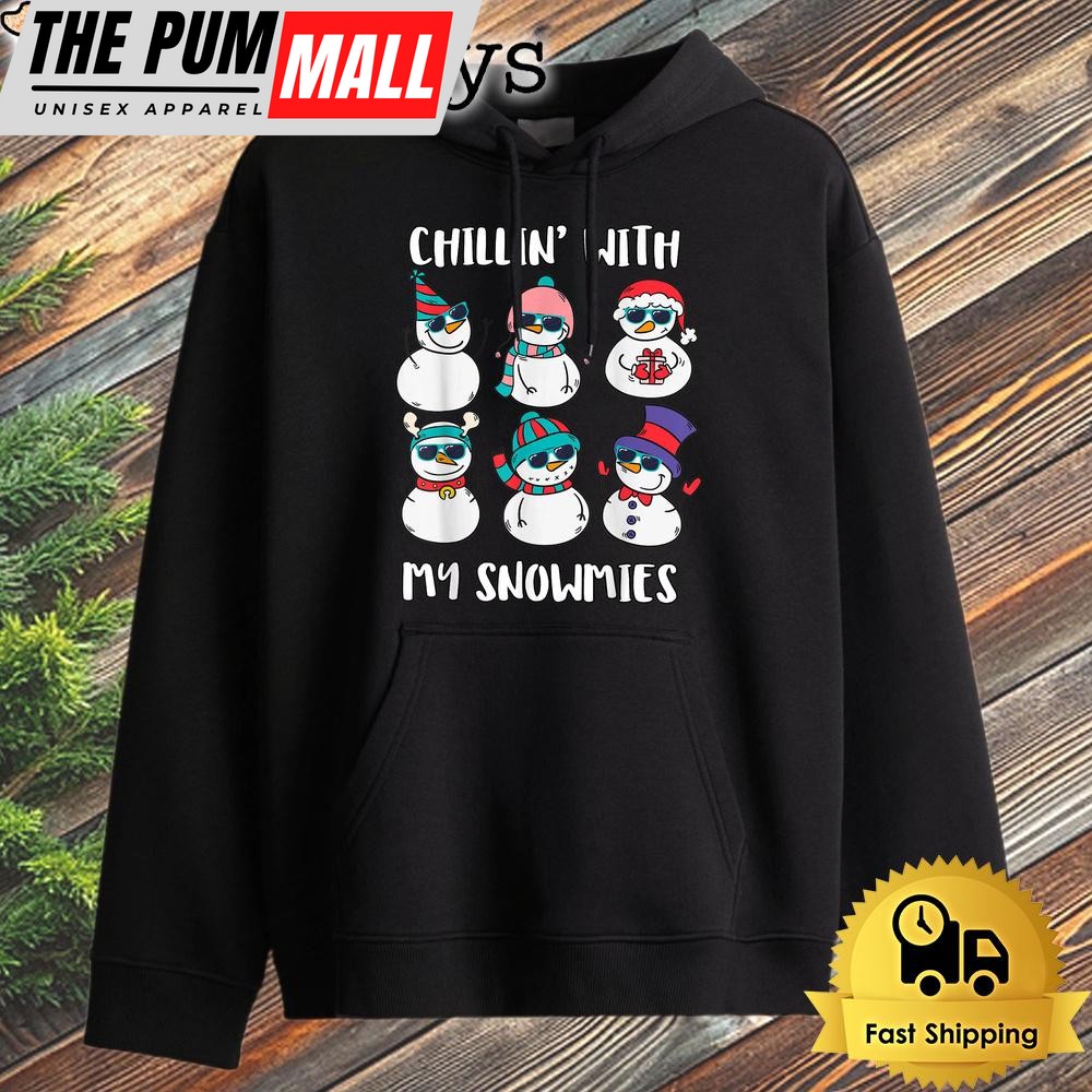 Chillin With My Snowmies Christmas Xmas Snowman Family Gift Hoodie