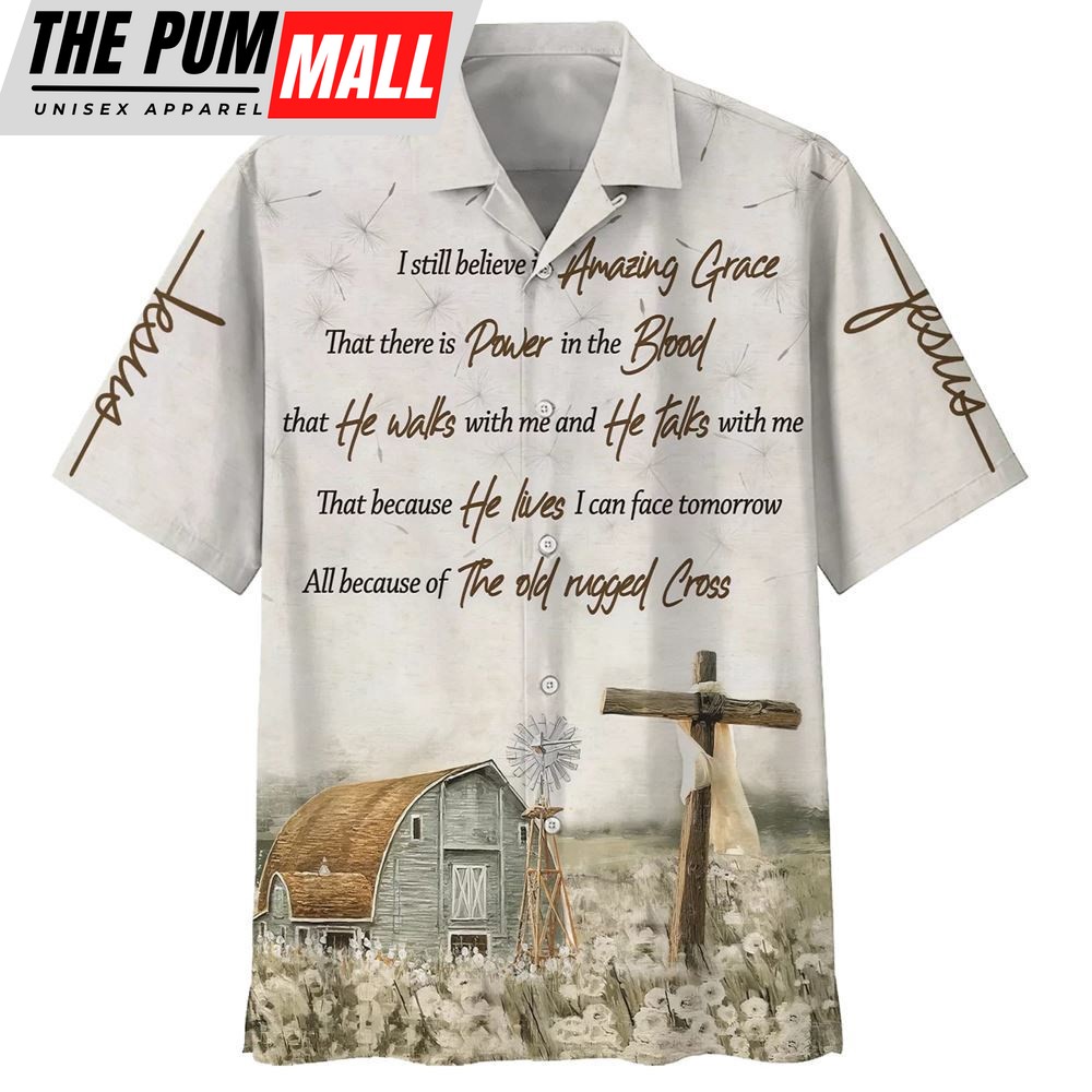Christian Hawaiian Shirt, Barnhouse I Still Believe In Amazing Grace Hawaiian Shirt, Religion Hawaiian Shirt