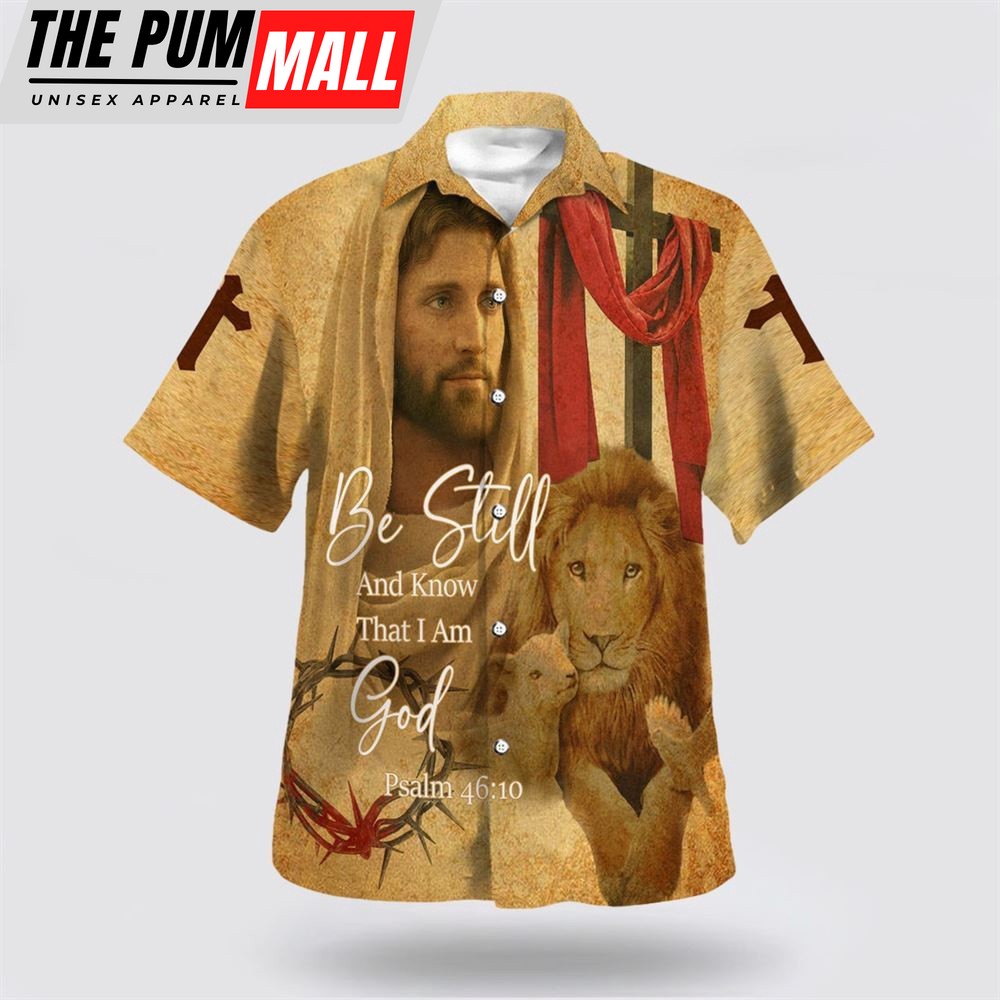 Christian Hawaiian Shirt, Be Still And Know That I Am God Hawaiian Shirt, Jesus Christ And Lion Hawaiian Shirts For Men, Religion Hawaiian Shirt
