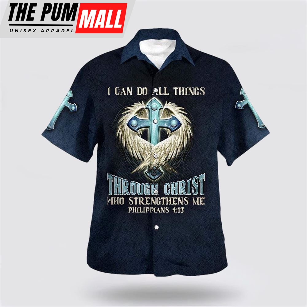 Christian Hawaiian Shirt, Bible Verse I Can Do All Things Through Christ Who Strengthens Me Hawaiian Shirt, Religion Hawaiian Shirt